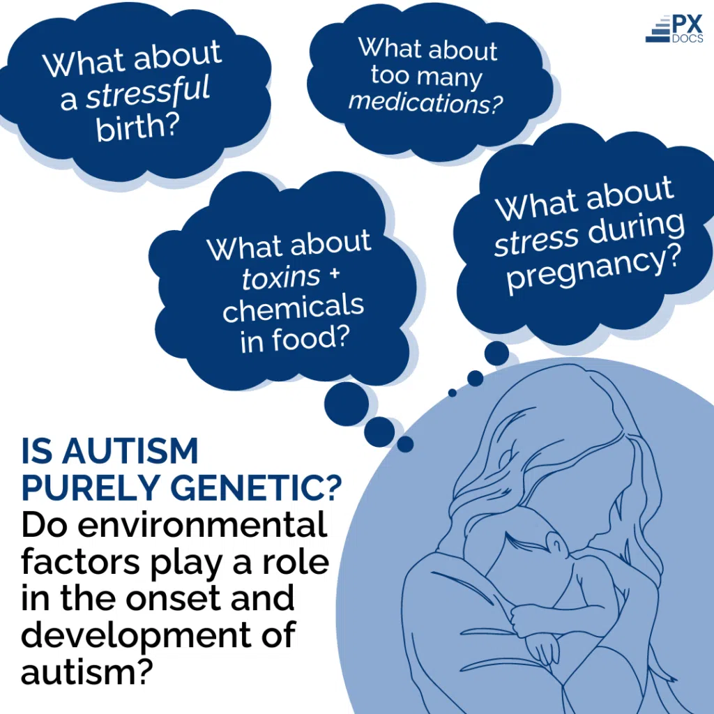 Is Autism Genetic, Environmental, or Nuerological? | PX Docs